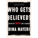 Who Gets Believed?: When the Truth Isn't Enough