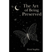 The Art of Being Preserved