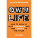 Own Life: How to Show up with Confidence and Take Control of the Future