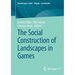 The Social Construction of Landscapes in Games