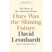 Ours Was the Shining Future: The Story of the American Dream