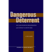 Dangerous Deterrent: Nuclear Weapons Proliferation and Conflict in South Asia