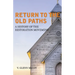 Return to the Old Paths
