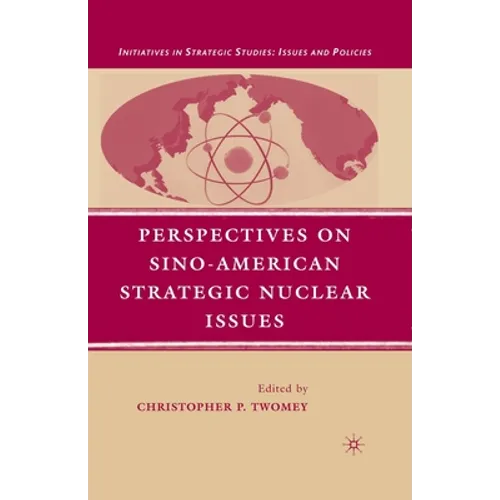 Perspectives on Sino-American Strategic Nuclear Issues