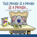 This Mouse is a Mouse is a Mouse...: A Children's Picture Book Dealing With OCD