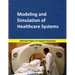 Modeling and Simulation of Healthcare Systems: Selected papers on System Dynamics. A book written by experts for beginners