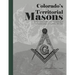 Colorado's Territorial Masons: An Annotated Index of the Proceedings of the Grand Lodge of Colorado, 1861-1876