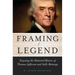 Framing a Legend: Exposing the Distorted History of Thomas Jefferson and Sally Hemings