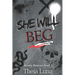 She Will Beg: (Discreet Cover Edition)