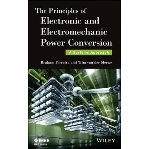 The Principles of Electronic and Electromechanic Power Conversion: A Systems Approach
