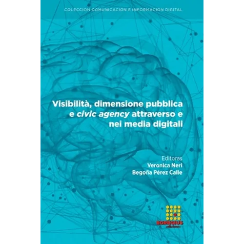 Visibilità, dimensione pubblica e civic agency attraverso e nei media digitali