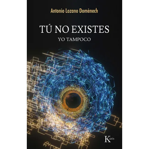 Tú No Existes / You Do Not Exist: Yo Tampoco / Me Neither
