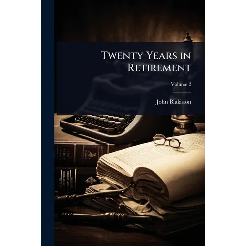Twenty Years in Retirement