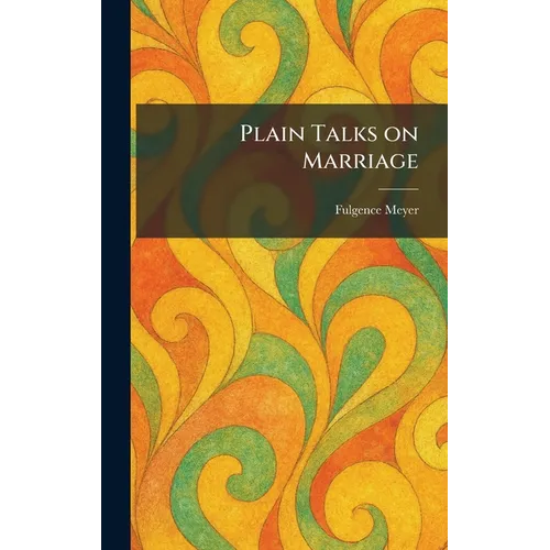 Plain Talks on Marriage