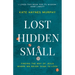 Lost, Hidden, Small: Finding the Way of Jesus Where We Never Think to Look