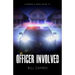 Officer Involved: Kingman & Reed Novel #1