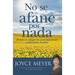 No Se Afane Por NADA: El Arte de Relegar Las Preocupaciones Y Descansar En Dios