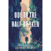 Ode to the Half-Broken