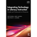 Integrating Technology in Literacy Instruction: Models and Frameworks for All Learners
