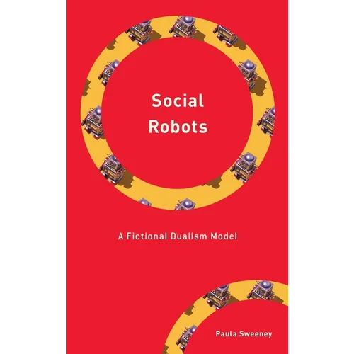 Social Robots: A Fictional Dualism Model