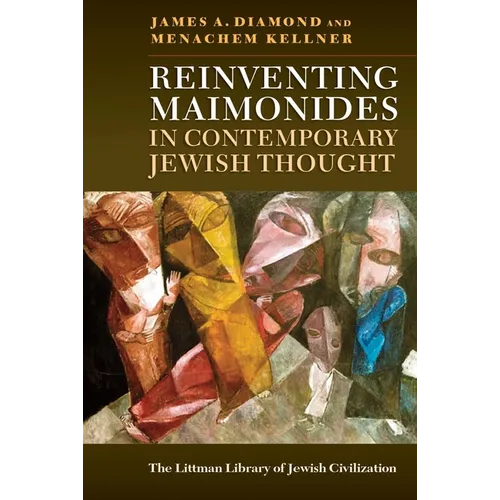 Reinventing Maimonides in Contemporary Jewish Thought