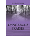 Dangerous Praises