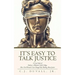 It's Easy to Talk Justice: A Case Study of Hudson V Philander Smith College: How One Woman's Case Changed My Thinking about Justice