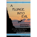 A Plunge into Evil