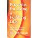 Proverbs for Living a Fulfilling Life: What I Wish Someone Had Told Me Earlier