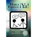 Habla Espanol YA!: Cuaderno de Trabajo Nivel Basico Para Extranjeros