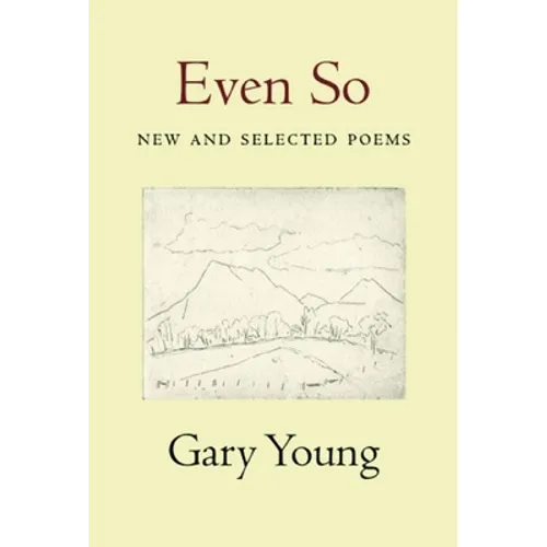 Even So: New and Selected Poems