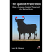 The Spanish Frustration: How a Ruinous Empire Thwarted the Nation-State