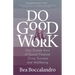 Do Good at Work: How Simple Acts of Social Purpose Drive Success and Wellbeing