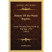 History Of The Welsh Baptists: From The Year Sixty-Three To The Year 1770 (1835)