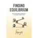 Finding Equilibrium: How to Lead Safely and Effectively in the Modern World of Work