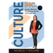 Culture Inc.: Create a Business That Delivers Results and People Love