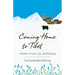 Coming Home to Tibet: A Memoir of Love, Loss, and Belonging