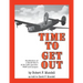 Time to Get Out: Recollections of a World War II B-24 radio operator, POW and escapee