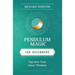 Pendulum Magic for Beginners: Power to Achieve All Goals