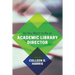 So You Want to Be an Academic Library Director