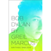 Bob Dylan: Writings 1968-2010