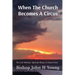 When The Church Becomes A Circus: The Cult Mindset
