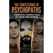 The Confessions of Psychopaths: Their Evil Crimes Told in Their Own Words