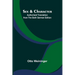 Sex & Character;Authorised Translation from the Sixth German Edition