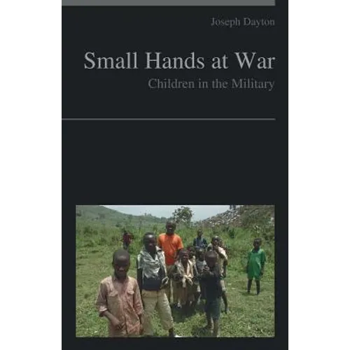 Small Hands at War: Children in the Military