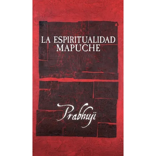La espiritualidad mapuche