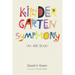 Kindergarten Symphony: (An ABC Book)