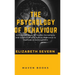 The Psychology of Behaviour A Practical Study of Human Personality and Conduct With a Special Reference to Methods of Development