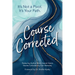 Course Corrected: It's not a Pivot. It's Your Path.
