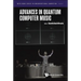 Advances in Quantum Computer Music